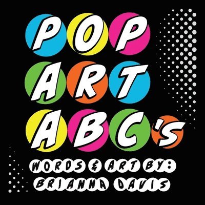Brianna Davis - POP ART ABC's, Häftad. Tillgänglighet: Lägg i varukorg