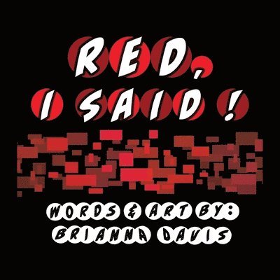 Brianna Davis - Red, I Said!, Häftad. Tillgänglighet: Lägg i varukorg