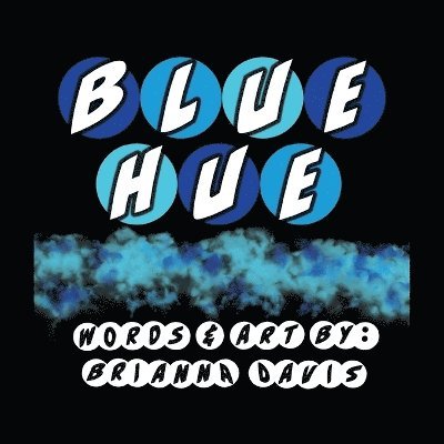 Brianna Davis - Blue Hue, Häftad. Tillgänglighet: Lägg i varukorg