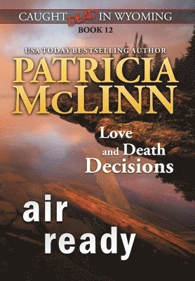 Patricia McLinn - Air Ready (Caught Dead in Wyoming, Book 12), Inbunden