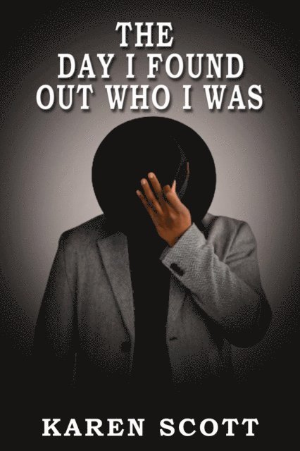Karen Scott - Day I Found Out Who I Was, E-bok