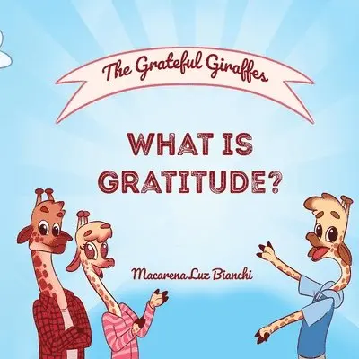 Macarena Luz Bianchi - Grateful Giraffes, Häftad. Tillgänglighet: Lägg i varukorg