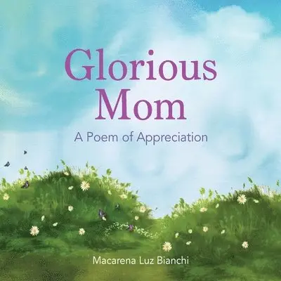 Macarena Luz Bianchi - Glorious Mom, Häftad. Tillgänglighet: Lägg i varukorg