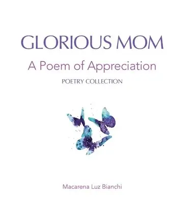 Macarena Luz Bianchi - Glorious Mom, Inbunden. Tillgänglighet: Lägg i varukorg