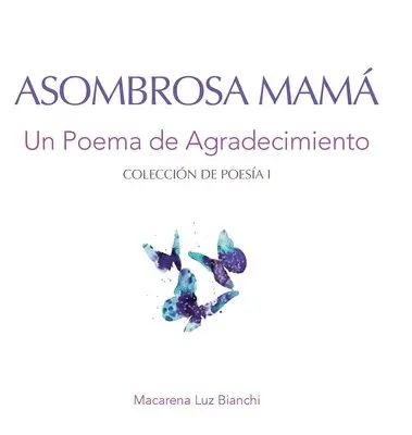 Macarena Luz Bianchi - Asombrosa Mamá, Inbunden. Tillgänglighet: Lägg i varukorg