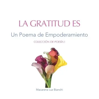 Macarena Luz Bianchi - Gratitud Es, Häftad. Tillgänglighet: Lägg i varukorg