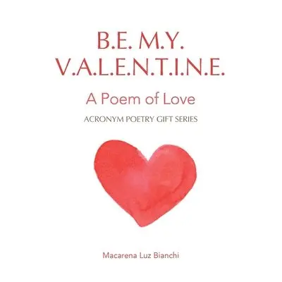 Macarena Luz Bianchi - Be My Valentine, Häftad. Tillgänglighet: Lägg i varukorg