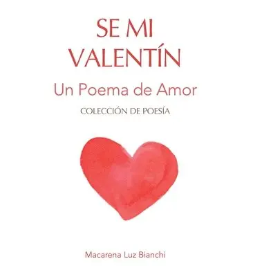 Macarena Luz Bianchi - Se Mi Valentín, Inbunden. Tillgänglighet: Lägg i varukorg