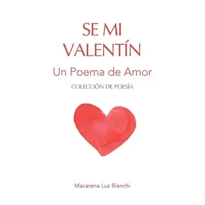 Macarena Luz Bianchi - Se Mi Valentín, Häftad. Tillgänglighet: Lägg i varukorg