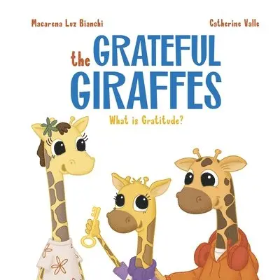 Macarena Luz Bianchi - Grateful Giraffes, Häftad. Tillgänglighet: Lägg i varukorg
