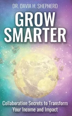 Davia Shepherd - Grow Smarter, Inbunden. Tillgänglighet: Lägg i varukorg