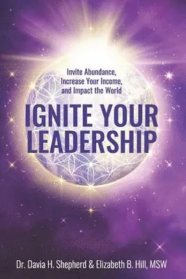 Soribel Martinez, Mary Ann Pack, Elizabeth B Hill - Ignite Your Leadership, Häftad. Tillgänglighet: Lägg i varukorg