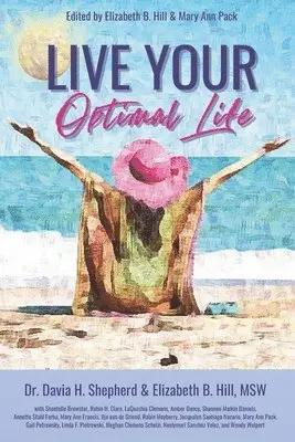 Elizabeth B Hill, Mary Ann Pack, Gail Petrowsky - Live Your Optimal Life, Häftad. Tillgänglighet: Lägg i varukorg
