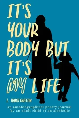 L Harrington - It's Your Body, but It's My Life, Häftad. Tillgänglighet: Lägg i varukorg