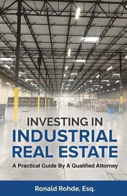 Ronald Rohde - Investing In Industrial Real Estate, Häftad
