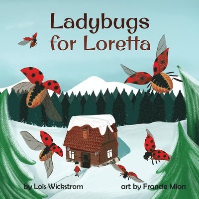 Lois Wickstrom - Ladybugs for Loretta, Häftad