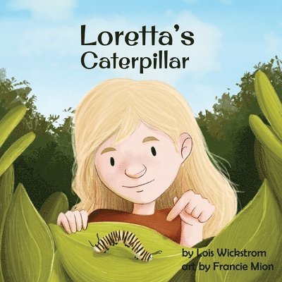Lois Wickstrom - Loretta's Caterpillar, Häftad