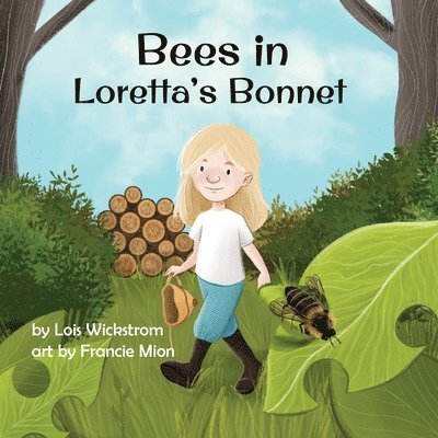 Lois Wickstrom - Bees in Loretta's Bonnet, Häftad