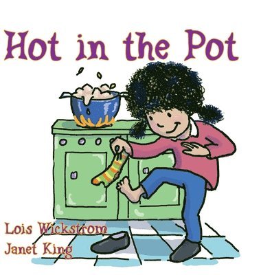 Lois Wickstrom - Hot in the Pot, Inbunden. Tillgänglighet: Lägg i varukorg