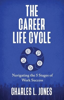 Charles L Jones - Career Life Cycle, Häftad. Tillgänglighet: Lägg i varukorg