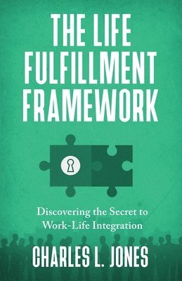 Charles L Jones - Life Fulfillment Framework, Häftad. Tillgänglighet: Lägg i varukorg