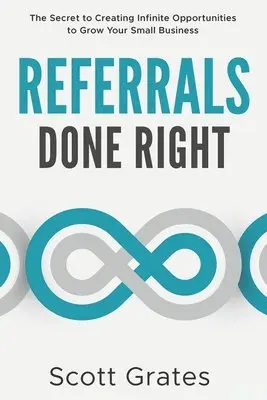 Scott Grates - Referrals Done Right, Häftad. Tillgänglighet: Lägg i varukorg