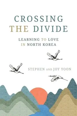 Stephen Yoon, Joy Yoon - Crossing the Divide, Häftad. Tillgänglighet: Lägg i varukorg