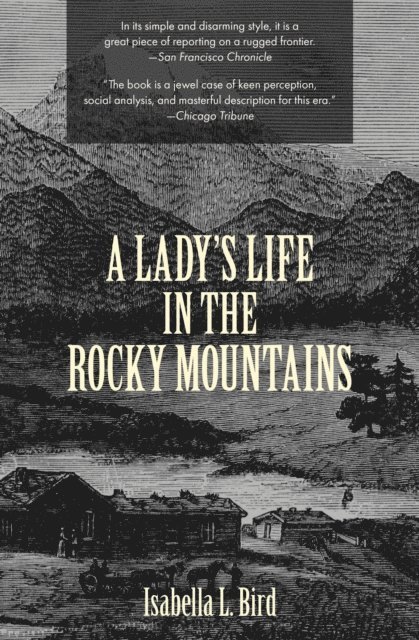 Isabella L. Bird - Lady's Life in the Rocky Mountains (Warbler Classics), E-bok
