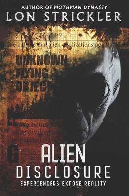 Lon Strickler - Alien Disclosure, Häftad. Tillgänglighet: Lägg i varukorg