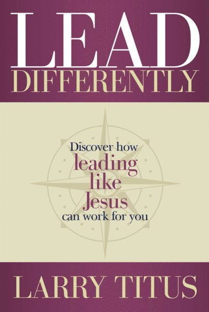 Larry Titus - Lead Differently, E-bok
