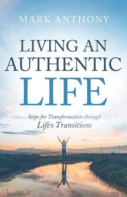 Mark Anthony - Living an Authentic Life, E-bok