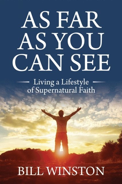 Bill Winston - As Far As You Can See, E-bok