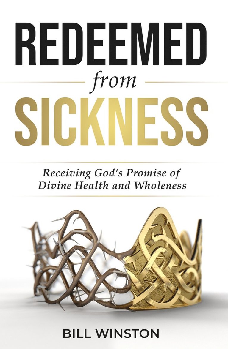 Bill Winston - Redeemed from Sickness, Häftad