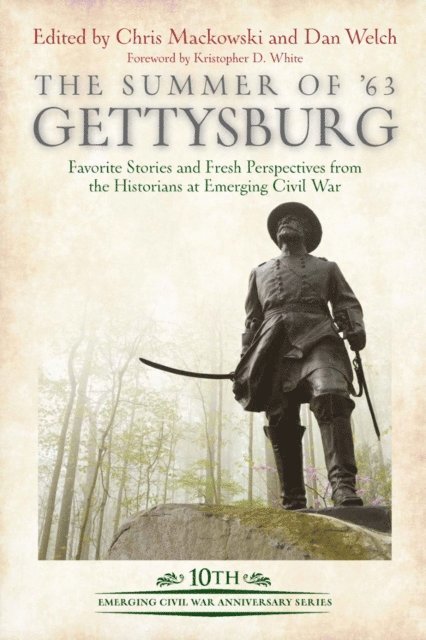 Dan Welch, Chris Mackowski - Summer of '63 Gettysburg, E-bok