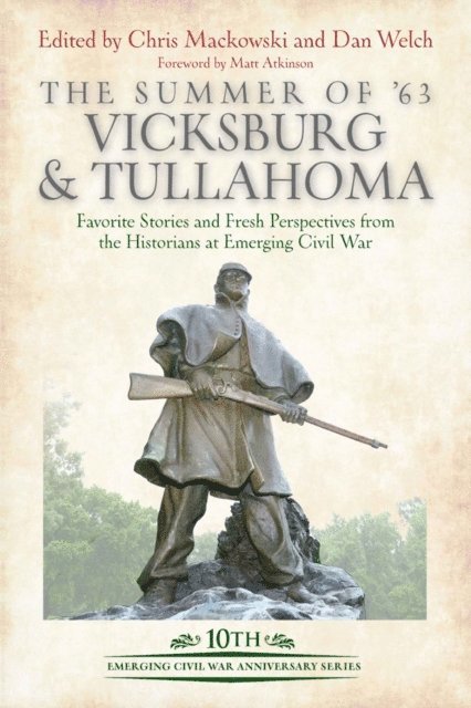 Dan Welch, Chris Mackowski - Summer of '63: Vicksburg & Tullahoma, E-bok