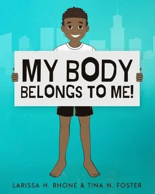 Larissa H Rhone, Tina N Foster - My Body Belongs To Me!, Häftad. Tillgänglighet: Lägg i varukorg