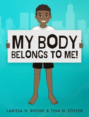 Larissa H Rhone, Tina N Foster - My Body Belongs To Me!, Inbunden. Tillgänglighet: Lägg i varukorg