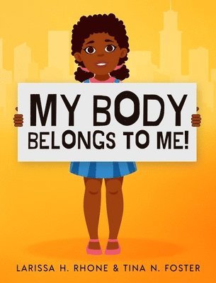 Larissa H Rhone, Tina N Foster - My Body Belongs To Me!, Inbunden. Tillgänglighet: Lägg i varukorg