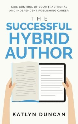 Katlyn Duncan - Successful Hybrid Author, Häftad