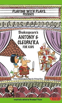 Brendan P Kelso - Antony & Cleopatra for Kids, Inbunden. Tillgänglighet: Lägg i varukorg