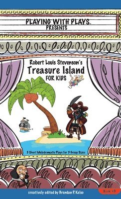 Brendan P Kelso - Robert Louis Stevenson's Treasure Island for Kids, Inbunden. Tillgänglighet: Lägg i varukorg