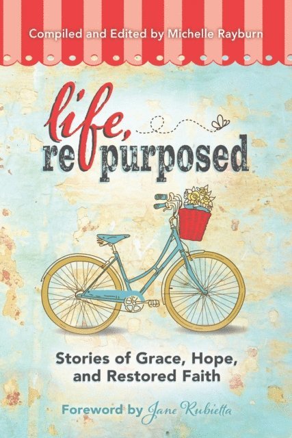 Michelle Rayburn - Life, Repurposed, E-bok