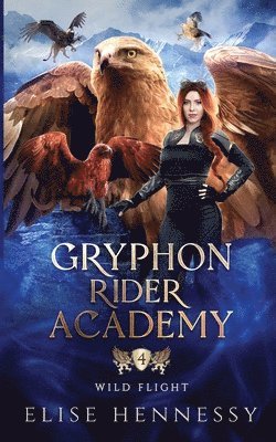 Elise Hennessy - Gryphon Rider Academy 4, Häftad. Tillgänglighet: Lägg i varukorg