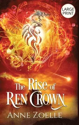 Anne Zoelle - Rise of Ren Crown - Large Print Hardback, Inbunden. Tillgänglighet: Lägg i varukorg