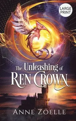 Anne Zoelle - Unleashing of Ren Crown - Large Print Hardback, Inbunden. Tillgänglighet: Lägg i varukorg