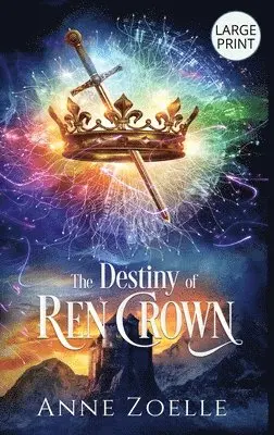 Anne Zoelle - Destiny of Ren Crown - Large Print Hardback, Inbunden. Tillgänglighet: Lägg i varukorg
