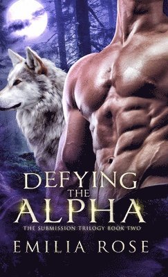 Emilia Rose - Defying the Alpha, Inbunden. Tillgänglighet: Lägg i varukorg