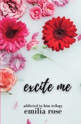 Emilia Rose - Excite Me, Häftad