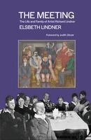 Elsbeth Lindner - The Meeting: The Life and Family of Artist Richard Lindner, Häftad