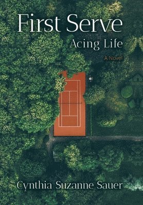 Cynthia Suzanne Sauer - First Serve, Inbunden